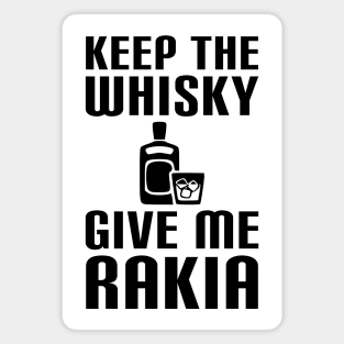 Keep the wisky, give me rakia - balkan Magnet